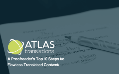 Atlas Translations: A Proofreader’s Top 10 Steps to Flawless Translated Content
