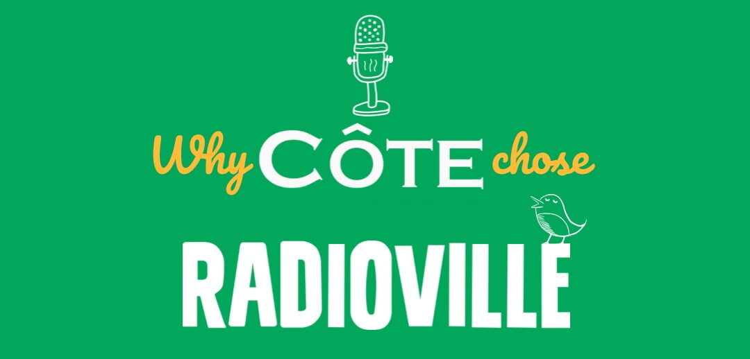Why Côte chose Radioville